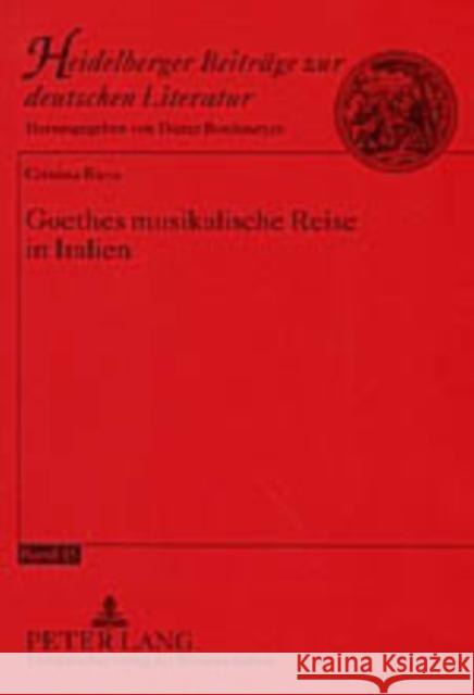 Goethes Musikalische Reise in Italien Borchmeyer, Dieter 9783631526552 Peter Lang Gmbh, Internationaler Verlag Der W