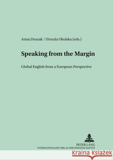 Speaking from the Margin: Global English from a European Perspective Fisiak, Jacek 9783631526637