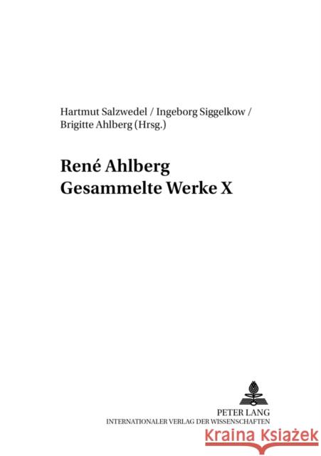 René Ahlberg- Gesammelte Werke X Renae Ahlberg Hartmut Salzwedel Ingeborg Siggelkow 9783631526743