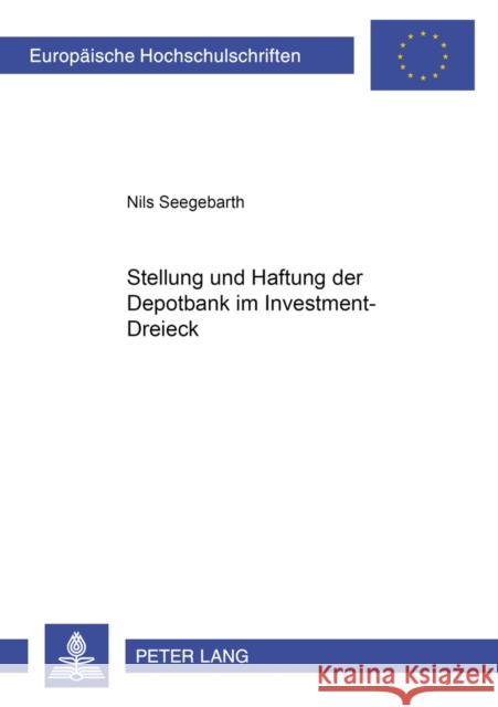 Stellung Und Haftung Der Depotbank Im Investment-Dreieck Seegebarth, Nils 9783631526859 Lang, Peter, Gmbh, Internationaler Verlag Der