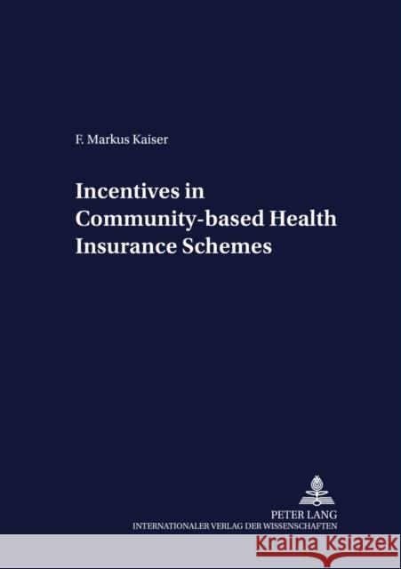 Incentives in Community-Based Health Insurance Schemes Von Braun, Joachim 9783631526873