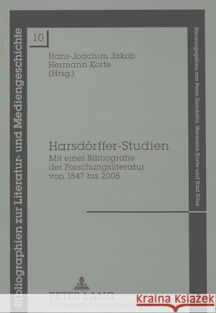 Harsdoerffer-Studien: Mit Einer Bibliografie Der Forschungsliteratur Von 1847 Bis 2005 Jakob, Hans-Joachim 9783631527214 Peter Lang Gmbh, Internationaler Verlag Der W