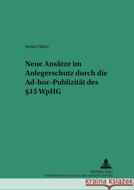 Neue Ansaetze Im Anlegerschutz Durch Die Ad-Hoc-Publizitaet Des § 15 Wphg Martinek, Michael 9783631527450 Lang, Peter, Gmbh, Internationaler Verlag Der