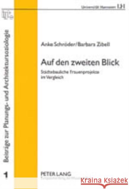 Auf Den Zweiten Blick: Staedtebauliche Frauenprojekte Im Vergleich Zibell, Barbara 9783631528068 Peter Lang Gmbh, Internationaler Verlag Der W