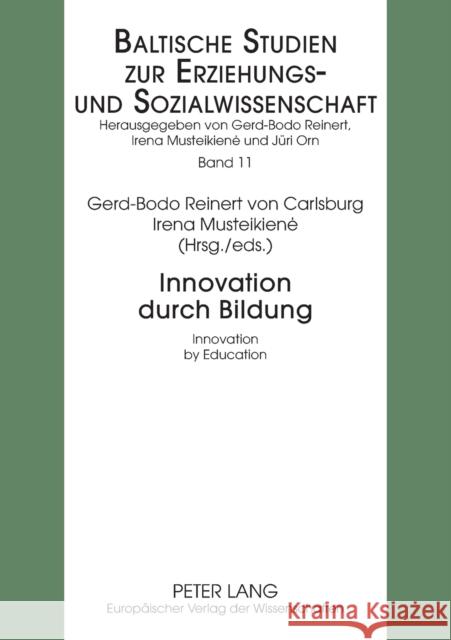 Innovation durch Bildung- Innovation by Education; Innovation by Education Von Carlsburg, Gerd-Bodo 9783631528204