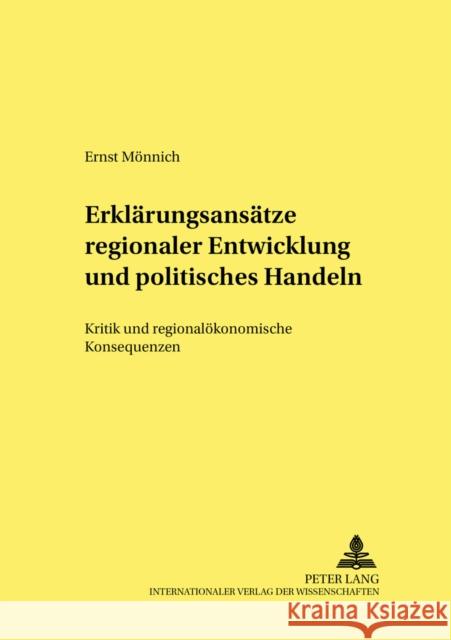 Erklaerungsansaetze Regionaler Entwicklung Und Politisches Handeln: Kritik Und Regionaloekonomische Konsequenzen Elsner, Wolfram 9783631528273 Lang, Peter, Gmbh, Internationaler Verlag Der