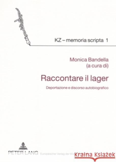 Raccontare Il Lager: Deportazione E Discorso Autobiografico Kuon, Peter 9783631528723 Peter Lang Gmbh, Internationaler Verlag Der W