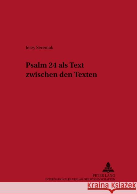 Psalm 24 ALS Text Zwischen Den Texten Braulik, Georg 9783631528853 Lang, Peter, Gmbh, Internationaler Verlag Der