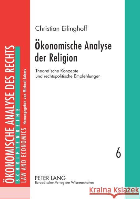 Ökonomische Analyse der Religion; Theoretische Konzepte und rechtspolitische Empfehlungen Adams, Michael 9783631529102