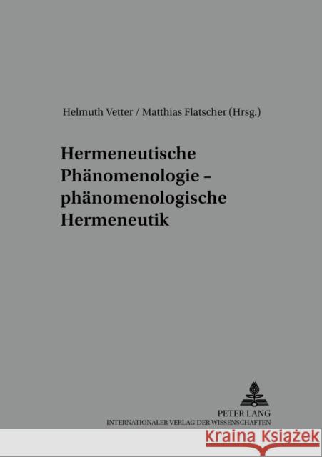 Hermeneutische Phaenomenologie - Phaenomenologische Hermeneutik Vetter, Helmuth 9783631529300 Lang, Peter, Gmbh, Internationaler Verlag Der