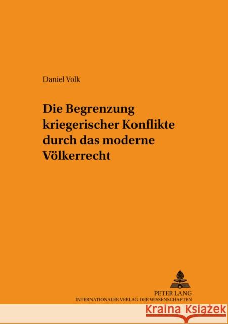 Die Begrenzung kriegerischer Konflikte durch das moderne Völkerrecht Rupp, Ruth 9783631529614 Lang, Peter, Gmbh, Internationaler Verlag Der