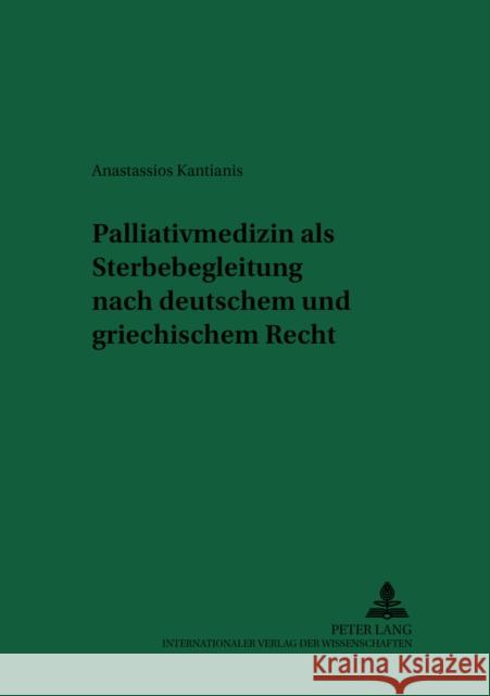 Palliativmedizin ALS Sterbebegleitung Nach Deutschem Und Griechischem Recht Schreiber, Hans-Ludwig 9783631530030