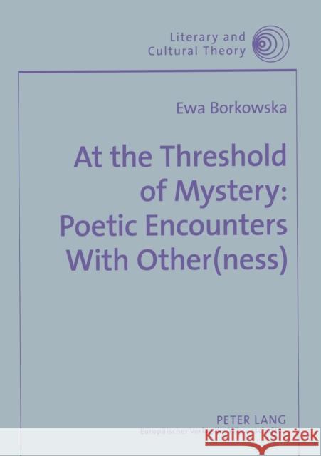 At the Threshold of Mystery: Poetic Encounters with Other(ness)  9783631530313 Peter Lang AG