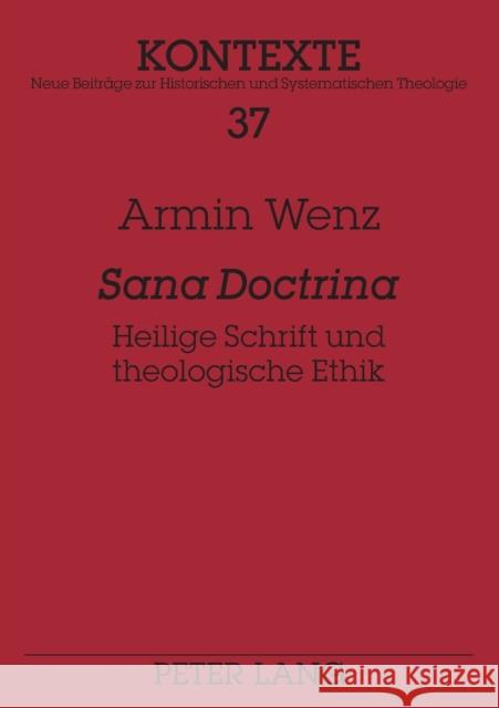 «Sana Doctrina»: Heilige Schrift Und Theologische Ethik Wirsching, Rosemarie 9783631530542 Lang, Peter, Gmbh, Internationaler Verlag Der