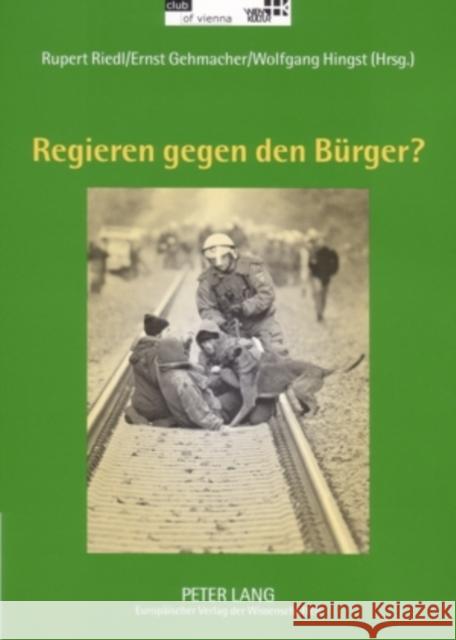 Regieren Gegen Den Buerger? Riedl, Leopoldine 9783631530696 Lang, Peter, Gmbh, Internationaler Verlag Der