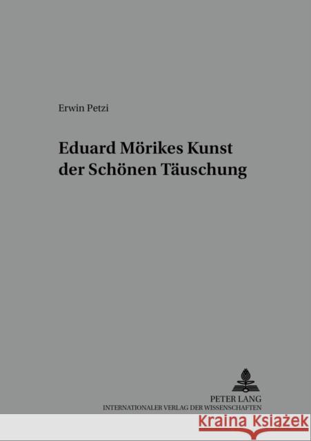 Eduard Moerikes Kunst Der Schoenen Taeuschung Gajek, Bernhard 9783631532058