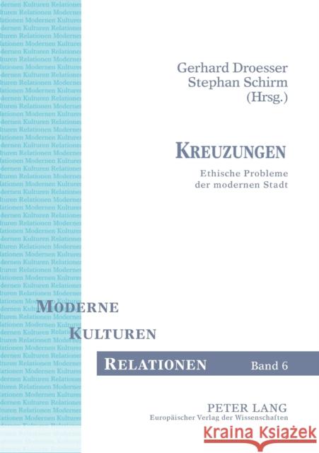 Kreuzungen; Ethische Probleme der modernen Stadt Droesser, Gerhard 9783631532607 Peter Lang Gmbh, Internationaler Verlag Der W