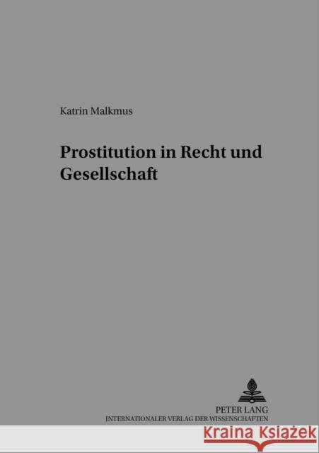 Prostitution in Recht Und Gesellschaft Prof Dr Klaus Laubenthal Ri 9783631532782