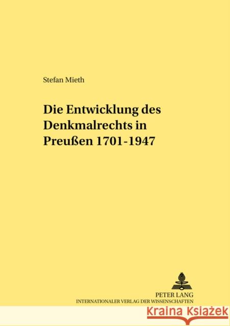 Die Entwicklung Des Denkmalrechts in Preußen 1701-1947 Saar, Stefan Chr 9783631533352 Peter Lang Gmbh, Internationaler Verlag Der W