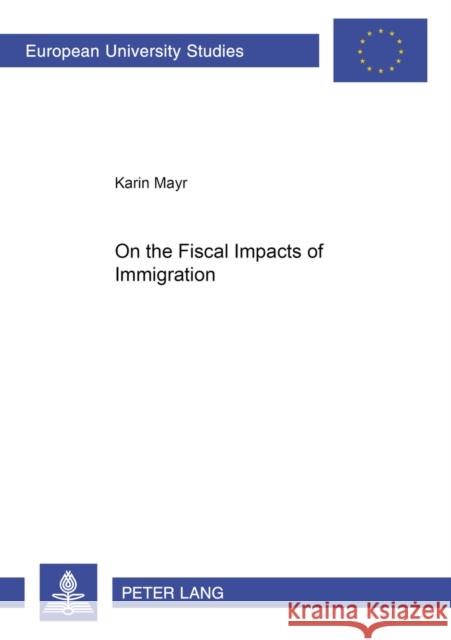 On the Fiscal Impacts of Immigration Mayr, Karin 9783631533406