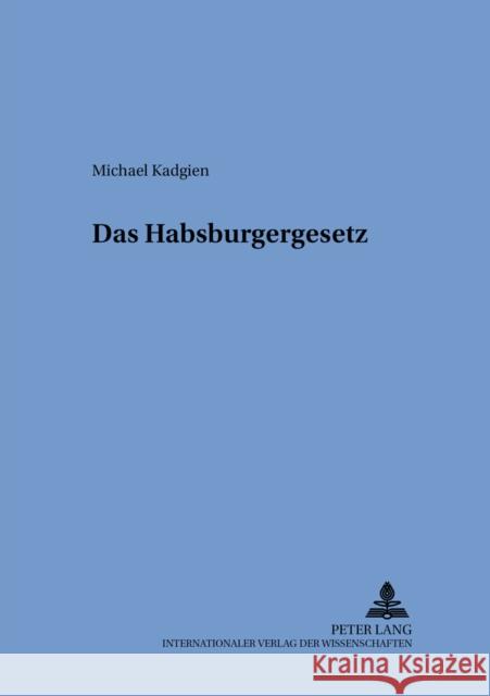 Das Habsburgergesetz Gornig, Gilbert 9783631533598