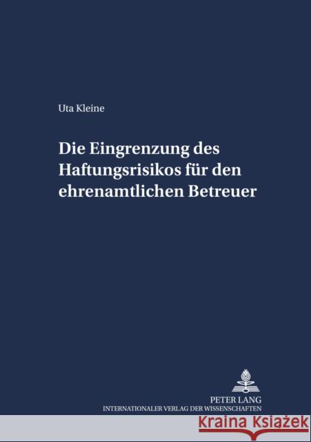 Die Eingrenzung Des Haftungsrisikos Fuer Den Ehrenamtlichen Betreuer Frhr Von Campenhausen, Axel 9783631533642 Peter Lang Gmbh, Internationaler Verlag Der W