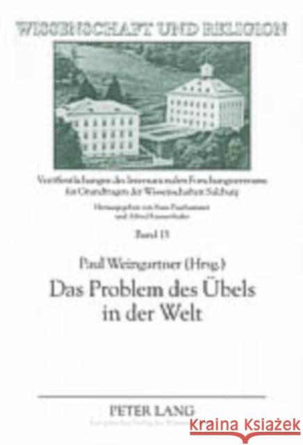 Das Problem Des Uebels in Der Welt: Vom Interdisziplinaeren Standpunkt Universität Salzburg 9783631533901 Lang, Peter, Gmbh, Internationaler Verlag Der