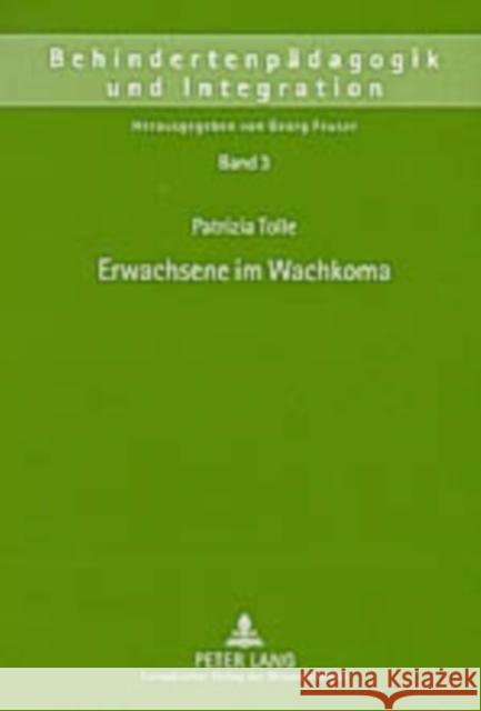Erwachsene Im Wachkoma: Ansaetze Fuer Eine Theoriegeleitete Und Empirisch Fundierte Pflege Feuser, Georg 9783631534861 Peter Lang Gmbh, Internationaler Verlag Der W