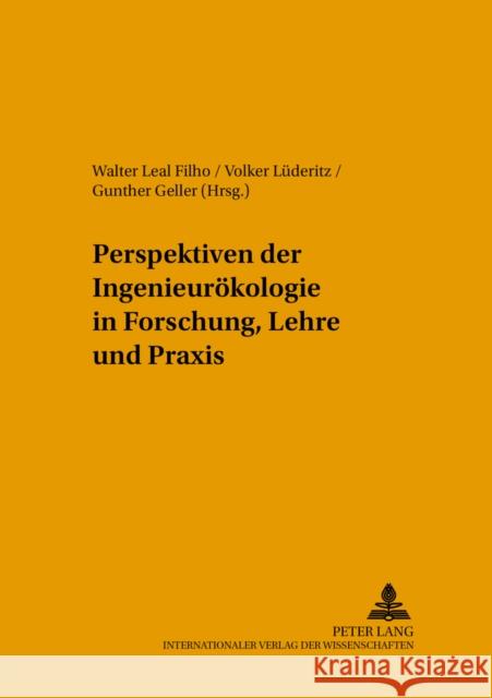 Perspektiven Der Ingenieuroekologie in Forschung, Lehre Und Praxis Leal Filho, Walter 9783631535660 Peter Lang Gmbh, Internationaler Verlag Der W