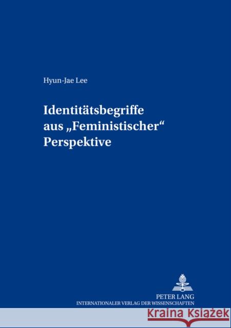 Identitaetsbegriffe Aus «Feministischer» Perspektive Heinz, Marion 9783631535790