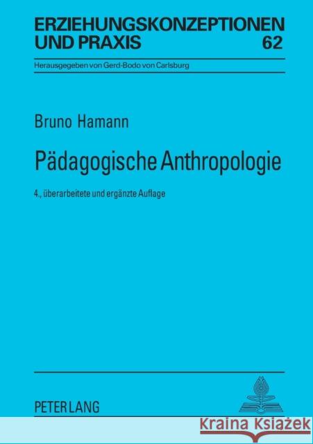 Paedagogische Anthropologie: Theorien - Modelle - Strukturen - Eine Einfuehrung Von Carlsburg, Gerd-Bodo 9783631535912