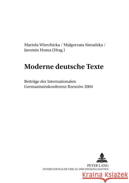 Moderne Deutsche Texte: Beitraege Der Internationalen Germanistenkonferenz Rzeszów 2004 Katny, Andrzej 9783631536261 Peter Lang Gmbh, Internationaler Verlag Der W