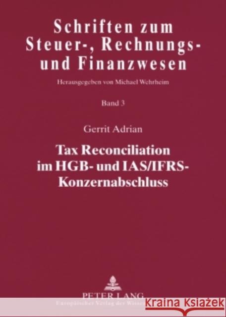 Tax Reconciliation Im Hgb- Und Ias/Ifrs-Konzernabschluss Wehrheim, Michael 9783631536292 Lang, Peter, Gmbh, Internationaler Verlag Der