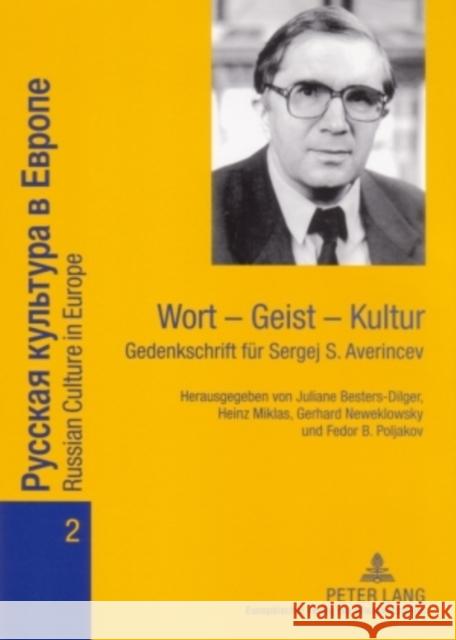 Wort - Geist - Kultur: Gedenkschrift Fuer Sergej S. Averincev Besters-Dilger, Juliane 9783631536513 Peter Lang Gmbh, Internationaler Verlag Der W