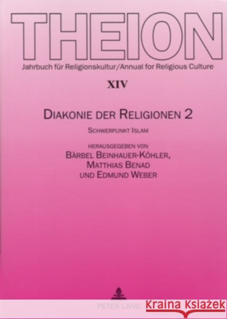 Diakonie Der Religionen 2: Schwerpunkt Islam Beinhauer-Köhler, Bärbel 9783631536698 Peter Lang Gmbh, Internationaler Verlag Der W