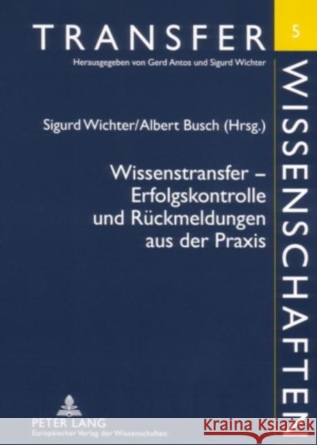 Wissenstransfer - Erfolgskontrolle Und Rueckmeldungen Aus Der Praxis Wichter, Sigurd 9783631536711 Peter Lang Gmbh, Internationaler Verlag Der W