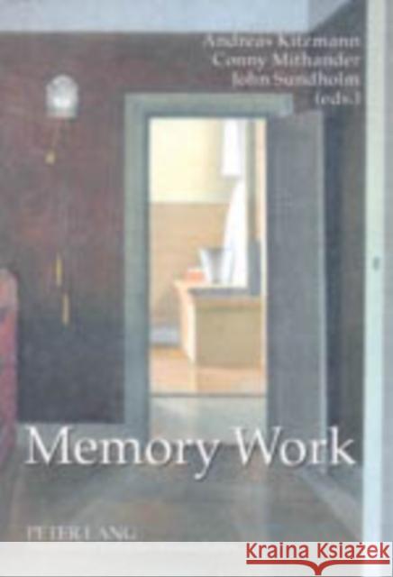 Memory Work: The Theory and Practice of Memory Mithander, Conny 9783631537237