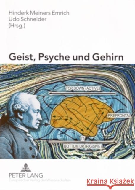 Geist, Psyche Und Gehirn: Aktuelle Aspekte Der Kognitionsforschung, Philosophie Und Psychopathologie Emrich 9783631537503