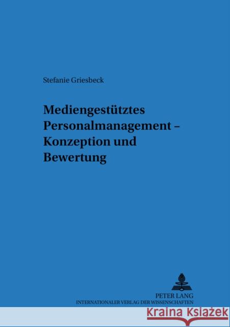 Mediengestuetztes Personalmanagement: Konzeption Und Bewertung Drumm, Hans Jürgen 9783631537619