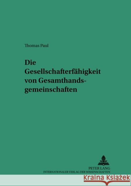 Die Gesellschafterfaehigkeit Von Gesamthandsgemeinschaften Martinek, Michael 9783631537879 Lang, Peter, Gmbh, Internationaler Verlag Der