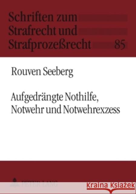 Aufgedraengte Nothilfe, Notwehr Und Notwehrexzess Maiwald, Manfred 9783631538241