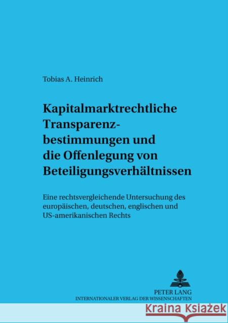 Kapitalmarktrechtliche Transparenzbestimmungen Und Die Offenlegung Von Beteiligungsverhaeltnissen: Eine Rechtsvergleichende Untersuchung Des Europaeis Michalski, Lutz 9783631538302 Lang, Peter, Gmbh, Internationaler Verlag Der