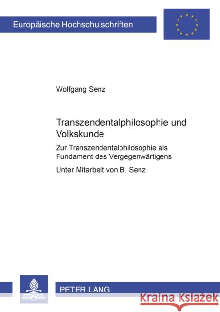 Transzendentalphilosophie Und Volkskunde: Zur Transzendentalphilosophie ALS Fundament Des Vergegenwaertigens Senz, Wolfgang 9783631538760 Peter Lang Gmbh, Internationaler Verlag Der W