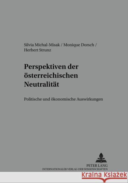 Perspektiven Der Oesterreichischen Neutralitaet: Politische Und Oekonomische Auswirkungen Strunz, Herbert 9783631538791