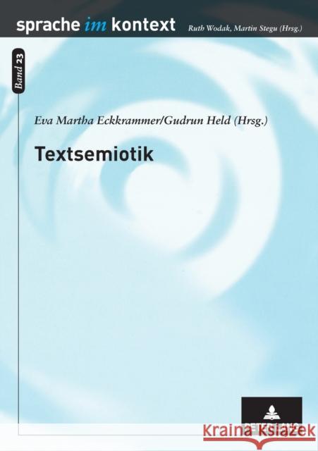 Textsemiotik; Studien zu multimodalen Texten Stegu, Martin 9783631539101 Peter Lang Gmbh, Internationaler Verlag Der W