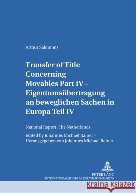 Transfer of Title Concerning Movables Part IV: National Report: The Netherlands Rainer, J. Michael 9783631539484 Lang, Peter, Gmbh, Internationaler Verlag Der