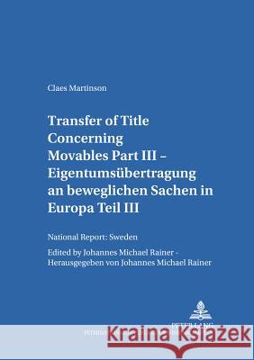 Transfer of Title Concerning Movables Part III: National Report: Sweden Rainer, J. Michael 9783631539491