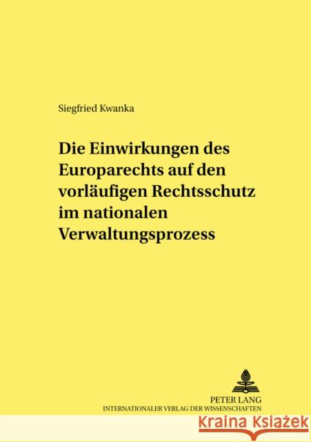 Die Einwirkungen Des Europarechts Auf Den Vorlaeufigen Rechtsschutz Im Nationalen Verwaltungsprozess Bethge, Herbert 9783631539590 Lang, Peter, Gmbh, Internationaler Verlag Der