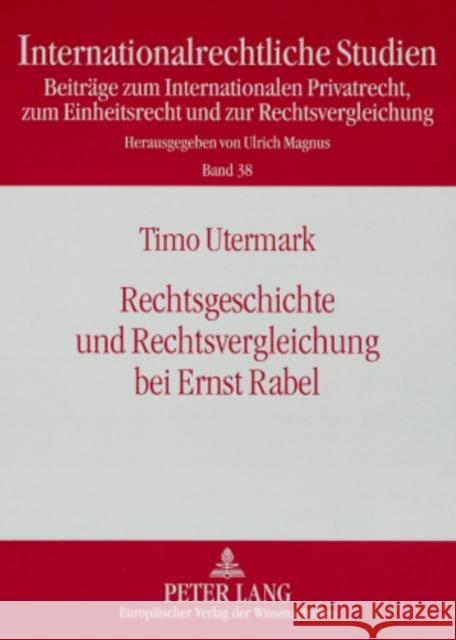 Rechtsgeschichte Und Rechtsvergleichung Bei Ernst Rabel Magnus, Ulrich 9783631539675 Lang, Peter, Gmbh, Internationaler Verlag Der