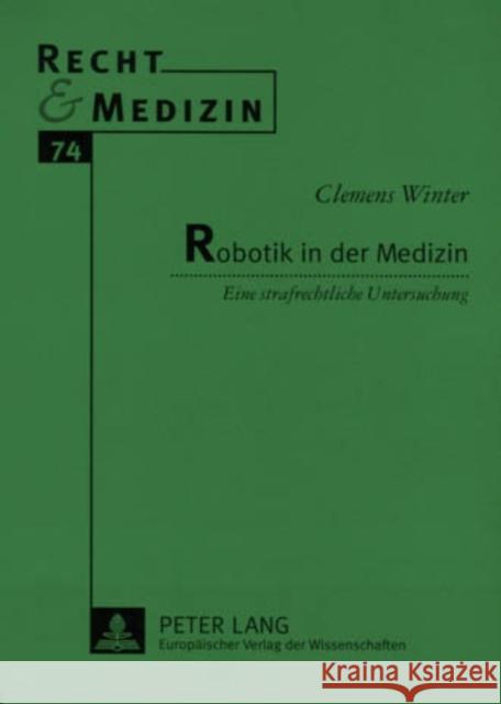 Robotik in Der Medizin: Eine Strafrechtliche Untersuchung Laufs, Adolf 9783631539873 Peter Lang Gmbh, Internationaler Verlag Der W